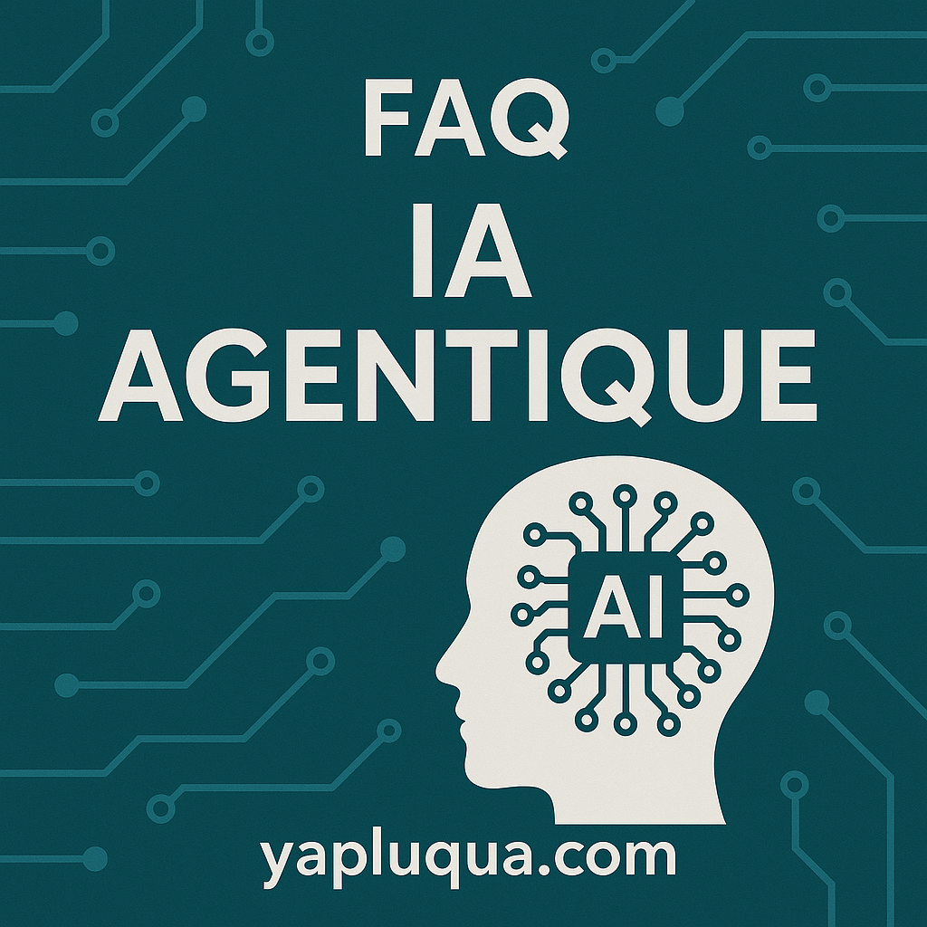 FAQ – IA agentique